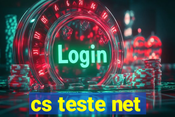 cs teste net